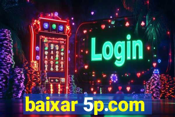 baixar 5p.com